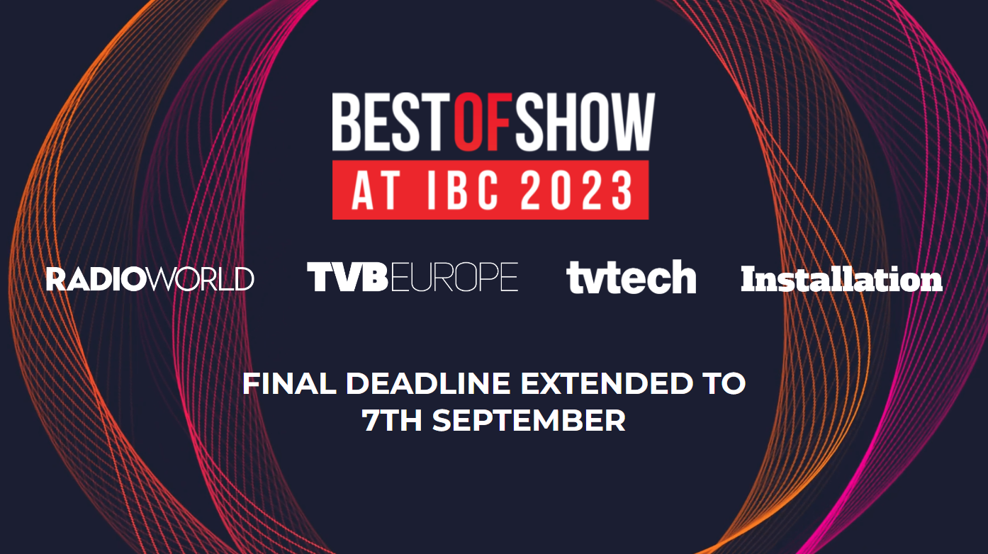 Best of Show at IBC 2023 awards deadline extended - TechNewsDailyDigest.com